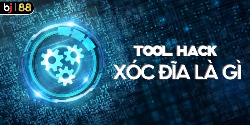 Tool hack Xóc đĩa là gì